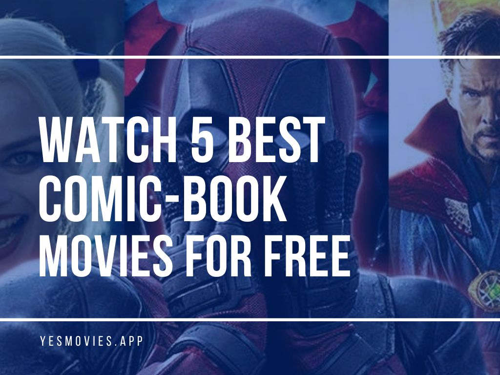 Watch 5 Best comic book movies Online Free